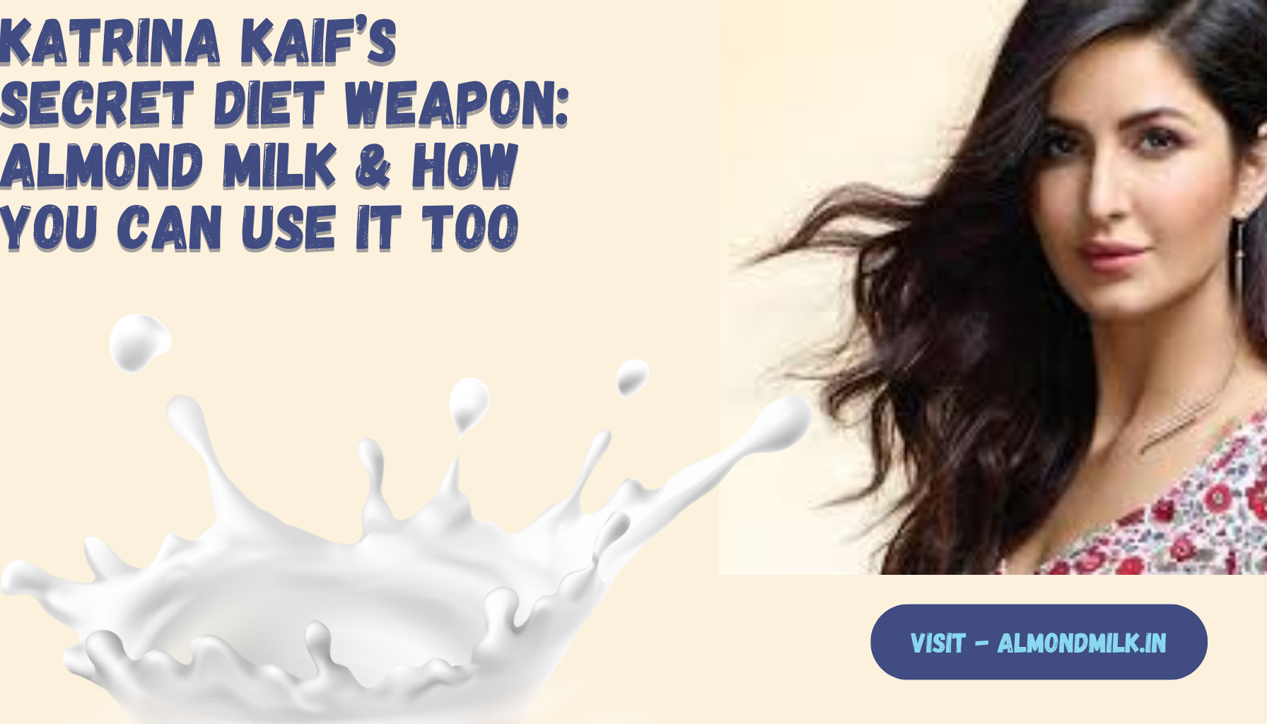 Katrina Kaif’s Secret Diet Weapon: Almond Milk & How You Can Use It Too | Bollywood Diet Trends almond milk | Katrina Kaif almond milk