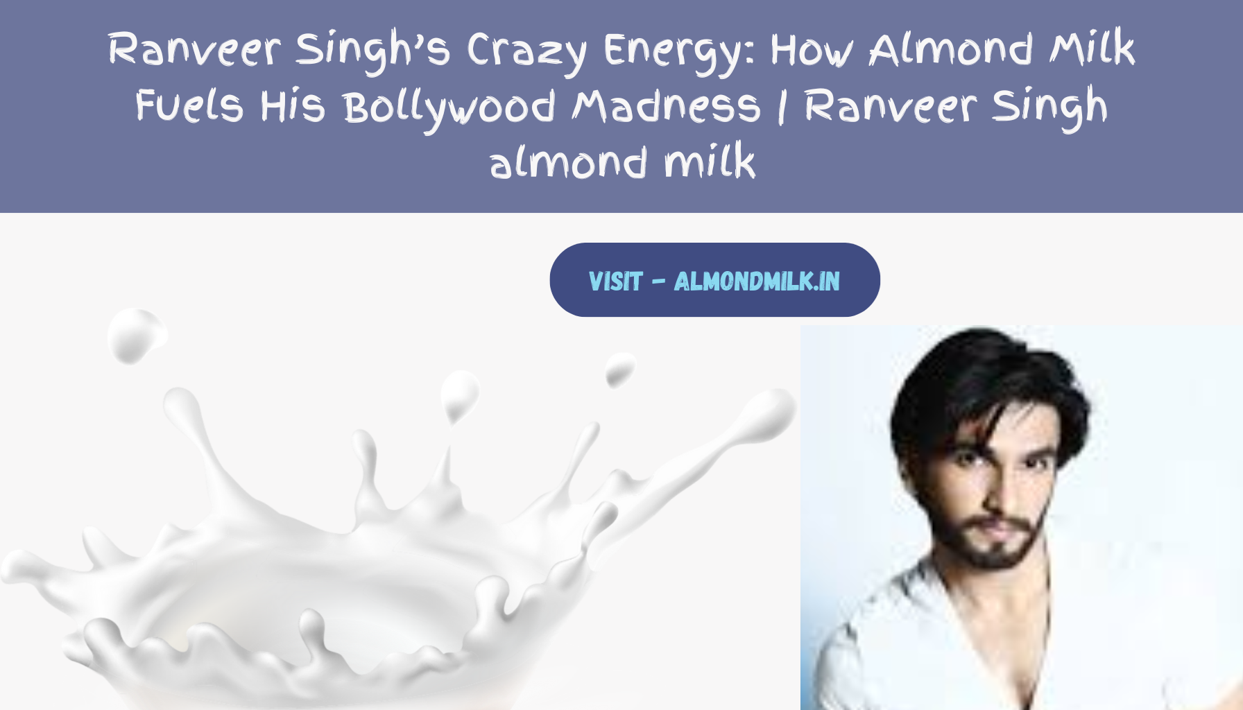 Ranveer Singh’s Crazy Energy: How Almond Milk Fuels His Bollywood Madness | Ranveer Singh almond milk