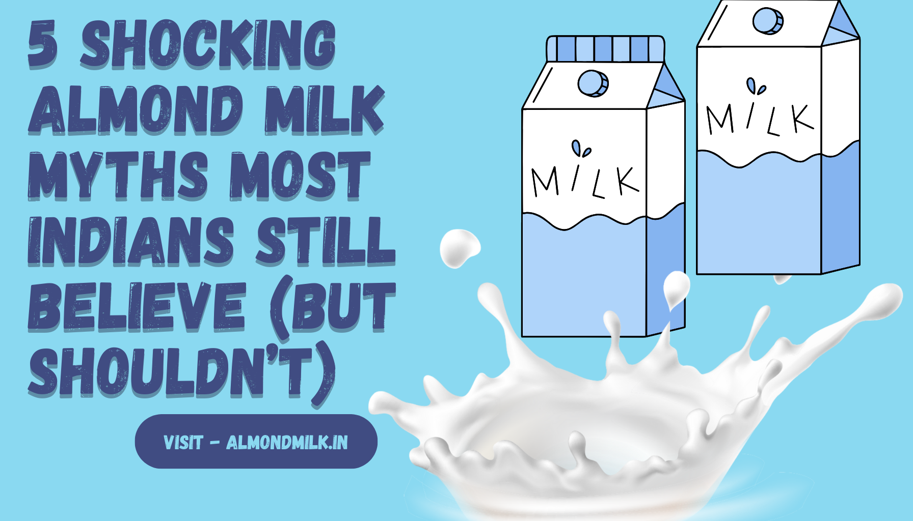 Top 5 Shocking Almond Milk Myths Most Indians Still Believe (But Shouldn’t)