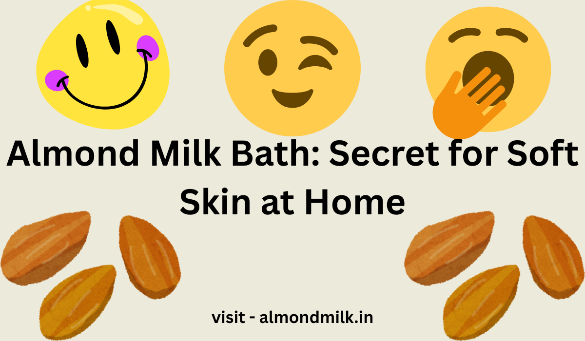 Almond Milk Bath: Secret for Soft Skin at Home