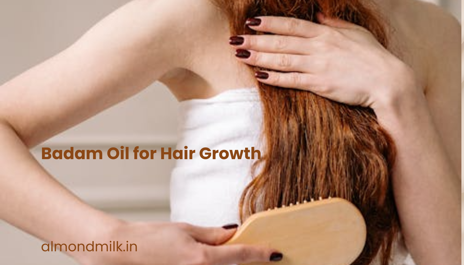 Badam Oil for Hair Growth: How to Use It Effectively for Best Hair Growth